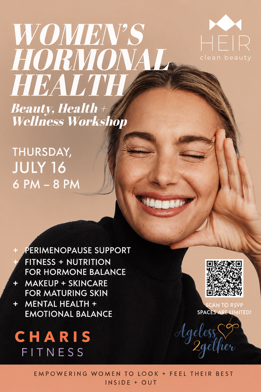 7/16 WOMEN’S HORMONAL HEALTH: Beauty, Health + Wellness Workshop