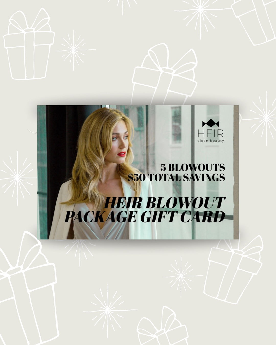 HEIR BLOWOUT PACKAGE GIFT CARD